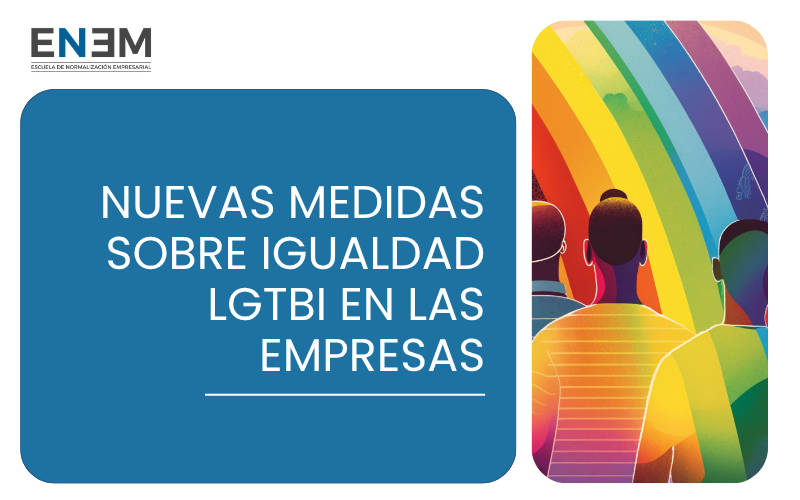 Nuevas Medidas sobre Igualdad LGTBI en las Empresas