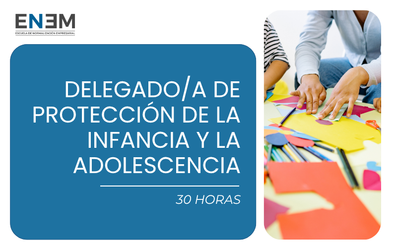 Delegado/a de Protección de la Infancia y Adolescencia (30h)
