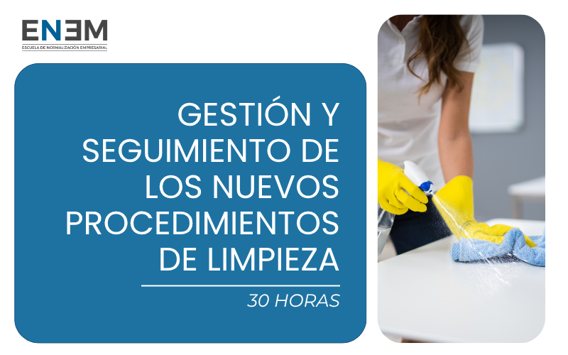 Gestión y Seguimiento de los Nuevos Procedimientos de Limpieza (30h)