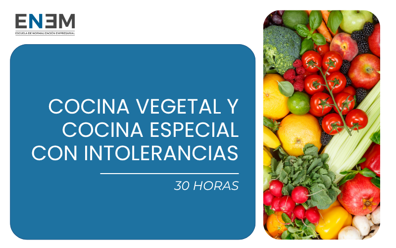 Cocina Vegetal y Cocina Especial con Intolerancias (30h)