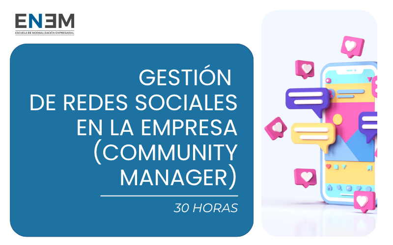 Gestión de Redes Sociales en la Empresa - Community Manager (30h)