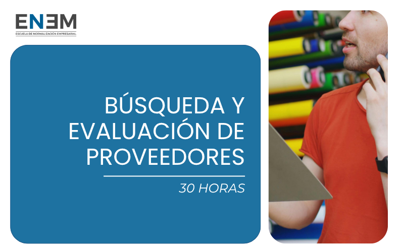 Búsqueda y Evaluación de Proveedores (30h)