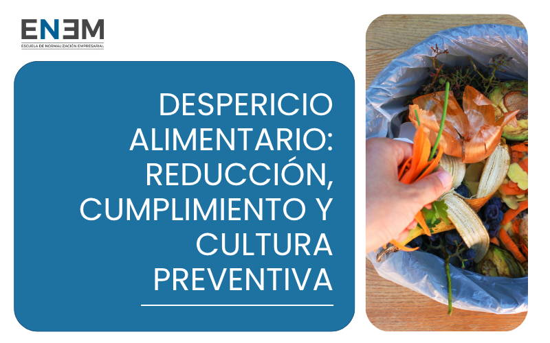 Desperdicio Alimentario Reducción, Cumplimiento y Cultura Preventiva