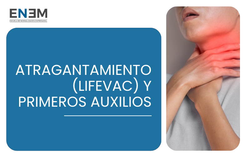 Atragantamiento (LifeVac) y Primeros Auxilios